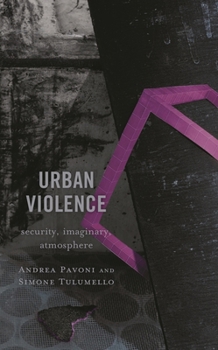 Hardcover Urban Violence: Security, Imaginary, Atmosphere Book