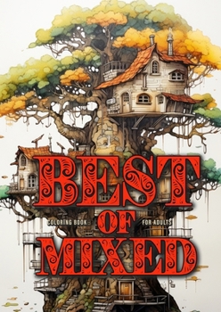 Paperback Best of Mixed Coloring Book for Adults: Mixed Coloring Book for Adults Grayscale Best of Jars, Swords, zentangle Landscapes, Alien worlds, Cactus, Cam Book