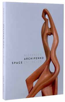 Hardcover Alexander Archipenko Space Encircled Book