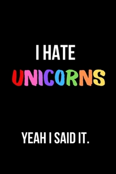 Paperback I Hate Unicorns Yeah I Said It: Blank Lined Journal Book