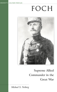 Paperback Foch: Supreme Allied Commander in the Great War Book