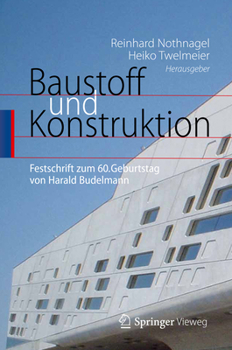 Hardcover Baustoff Und Konstruktion: Festschrift Zum 60. Geburtstag Von Harald Budelmann [German] Book