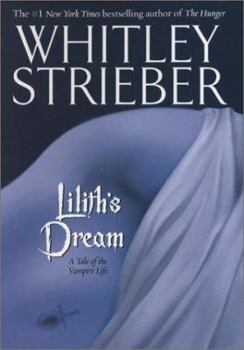 Lilith's Dream : A Tale of the Vampire Life - Book #3 of the Hunger