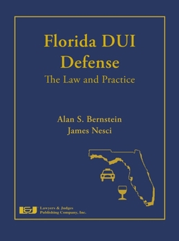 Hardcover Florida DUI Defense: The Law & Practice with DVD Book