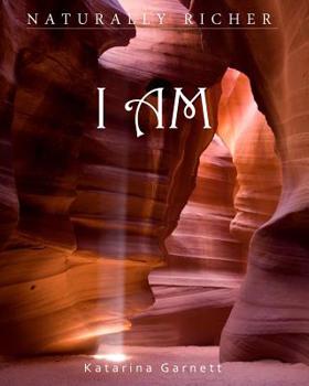 Paperback I Am: Naturally Richer Book