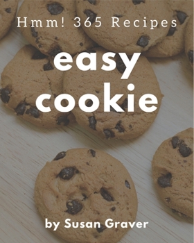 Paperback Hmm! 365 Easy Cookie Recipes: Let's Get Started with The Best Easy Cookie Cookbook! Book