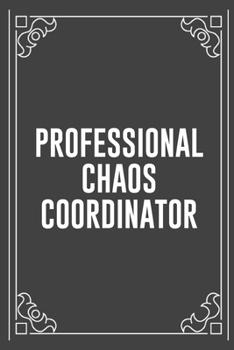 Paperback Professional Chaos Coordinator: Funny Blank Lined Ofiice Journals For Friend or Coworkers Book