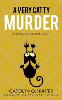 A Very Catty Murder - Book #9 of the Wicked Waffle Mystery