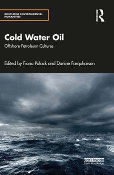 Paperback Cold Water Oil: Offshore Petroleum Cultures Book