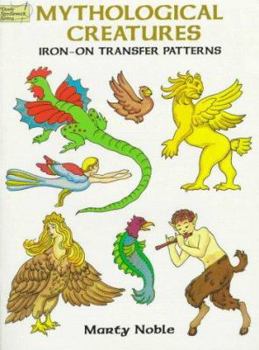 Paperback Mythological Creatures: Iron-On Transfer Patterns Book