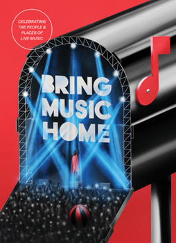 Hardcover Bring Music Home: Celebrating the People & Places of Live Music Book