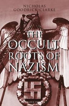 Paperback The Occult Roots of Nazism: Secret Aryan Cults and Their Influence on Nazi Ideology Book