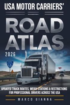 Paperback USA Motor Carriers' Road Atlas 2026: Updated Truck Routes, Weigh Stations & Restrictions for Professional Drivers Across the USA Book