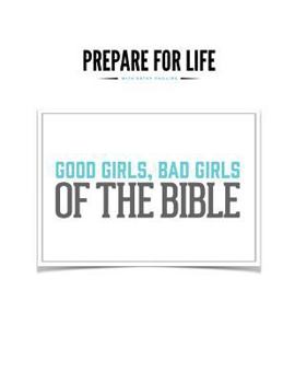 Paperback Good Girls, Bad Girls of the Bible Book