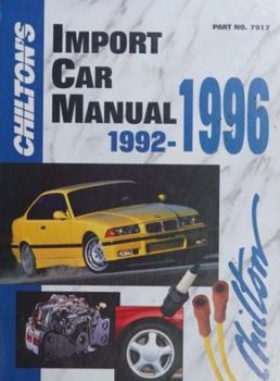 Hardcover Chilton's Import Car Manual 1992-1996 (CHILTON'S IMPORT AUTO SERVICE MANUAL) Book