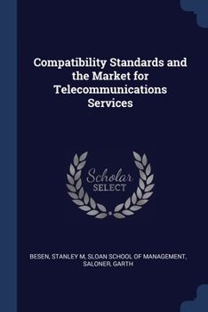 Paperback Compatibility Standards and the Market for Telecommunications Services Book