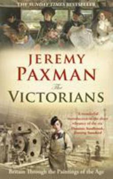 Paperback The Victorians: Britain Through the Paintings of the Age Book