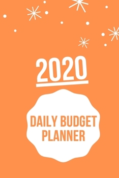 2020 Daily Budget Planner: Daily Bill Budgeting Planner And Tracker