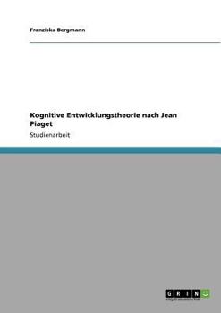 Kognitive Entwicklungstheorie nach Jean Piaget