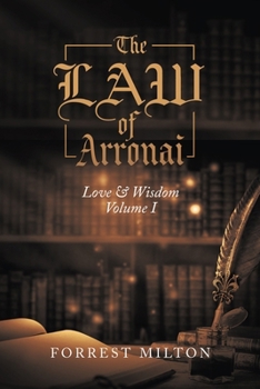Paperback The LAW of Arronai: Love & Wisdom Volume I Book