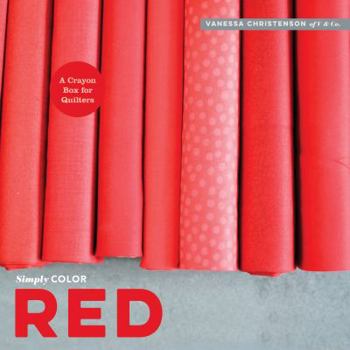 Hardcover Simply Color: Red: A Crayon Box for Quilters Book