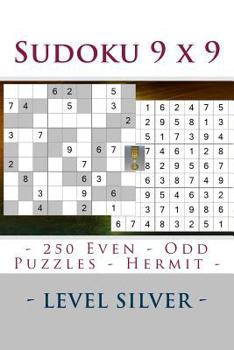 Paperback Sudoku 9 x 9 - 250 Even - Odd Puzzles - Hermit - Level Silver: Connoisseurs of Sudoku [Large Print] Book