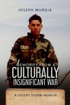 Paperback Memories From a Culturally Insignificant War: A Desert Storm Memoir Book