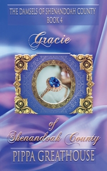 Gracie of Shenandoah County (The Damsels of Shenandoah County)