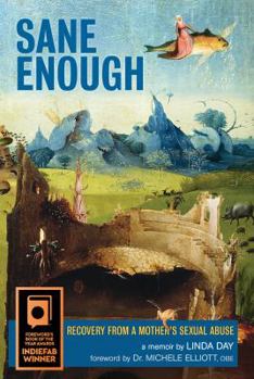Paperback Sane Enough: Recovery from a Mother's Sexual Abuse Book