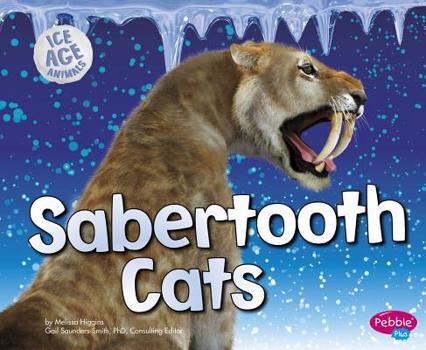 Sabertooth Cats - Book  of the Ice Age Animals