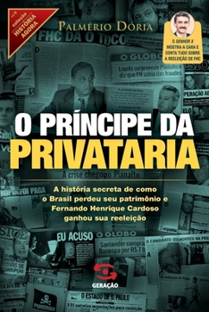 Paperback O Príncipe da privataria (Coleção História Agora - Vol. 9) [Portuguese] Book