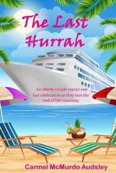 Paperback The Last Hurrah: An elderly couple enjoys one last celebration as they face the end of life's journey. Book