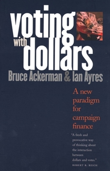 Paperback Voting with Dollars: A New Paradigm for Campaign Finance Book