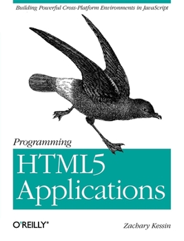Paperback Programming HTML5 Applications: Building Powerful Cross-Platform Environments in JavaScript Book