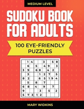 Paperback Medium Level Sudoku Book For Adults 100 Eye-Friendly Puzzles: Large Print Sudoku Puzzles For Everyday Brain Training [Large Print] Book