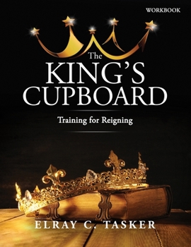 Paperback The King's Cupboard: Training for Reigning Book