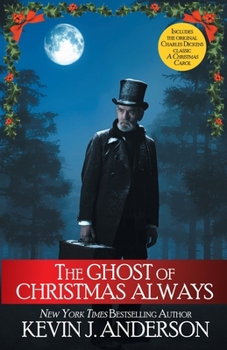 Paperback The Ghost of Christmas Always: includes the original Charles Dickens classic, A Christmas Carol Book