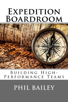 Paperback Expedition Boardroom: Building High-Performance Teams Book