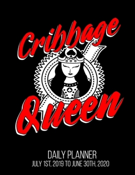 Paperback Cribbage Queen Daily Planner July 1st, 2019 To June 30th, 2020: Funny Card Game Player Christmas Women Daily Planner Book