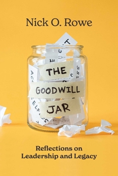 Paperback The Goodwill Jar: Reflections on Leadership and Legacy Book
