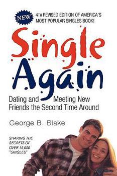 Single Again: Dating and Meeting New Friends the Second Time Around