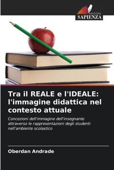 Paperback Tra il REALE e l'IDEALE: l'immagine didattica nel contesto attuale [Italian] Book