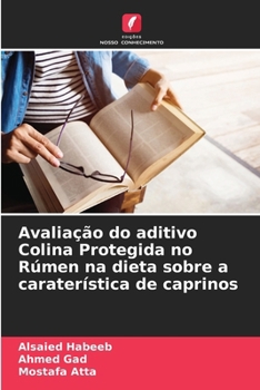 Paperback Avaliação do aditivo Colina Protegida no Rúmen na dieta sobre a caraterística de caprinos [Portuguese] Book