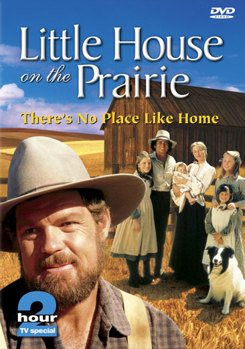 Little House on the Prairie - There's No Place Like Home