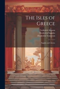 Paperback The Isles of Greece: Sappho and Alcæus Book