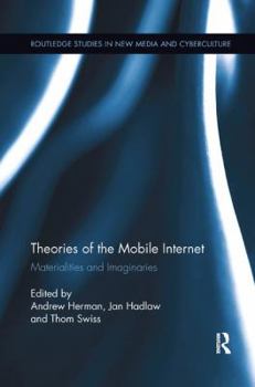 Paperback Theories of the Mobile Internet: Materialities and Imaginaries Book