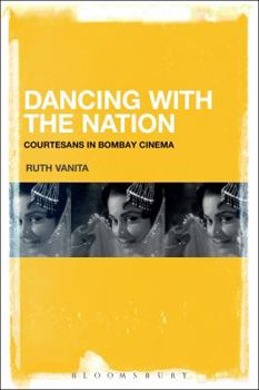 Paperback Dancing with the Nation: Courtesans in Bombay Cinema Book