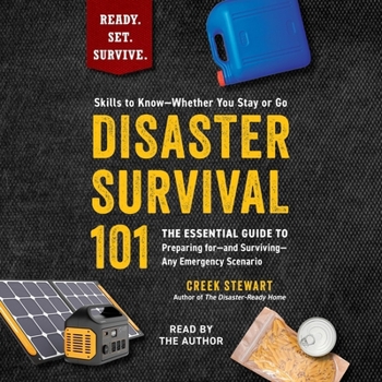 Audio CD Disaster Survival 101: The Essential Guide to Preparing For--And Surviving--Any Emergency Scenario Book