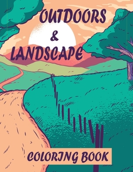 Paperback Outdoors & Landscape Coloring Book: A Great And Amazing gifts for adults & Kids, 50 unique design for relaxation, (8.5x11) 100 pages Book