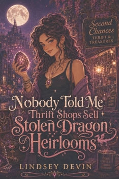 Paperback Nobody Told Me Thrift Shops Sell Stolen Dragon Heirlooms Book